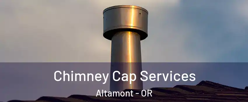  Chimney Cap Services Altamont - OR