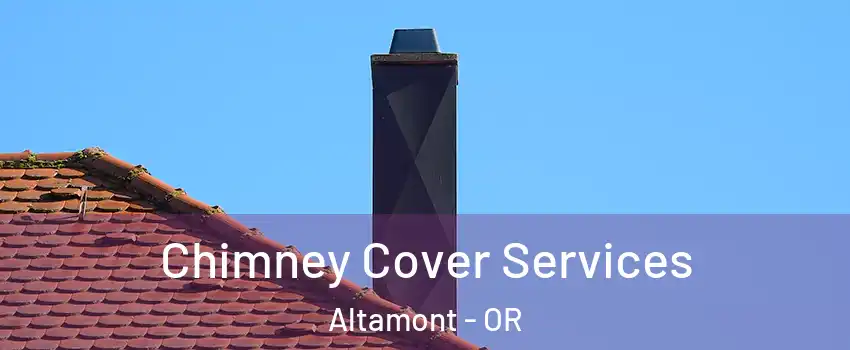  Chimney Cover Services Altamont - OR