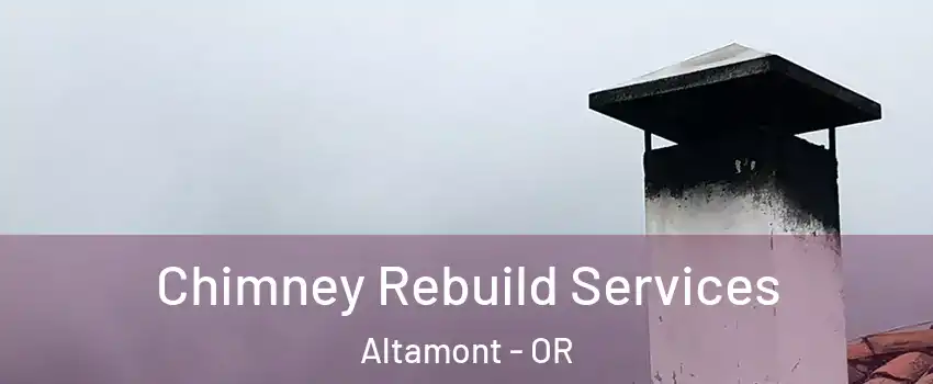  Chimney Rebuild Services Altamont - OR