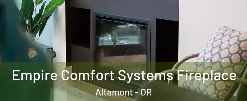  Empire Comfort Systems Fireplace Altamont - OR
