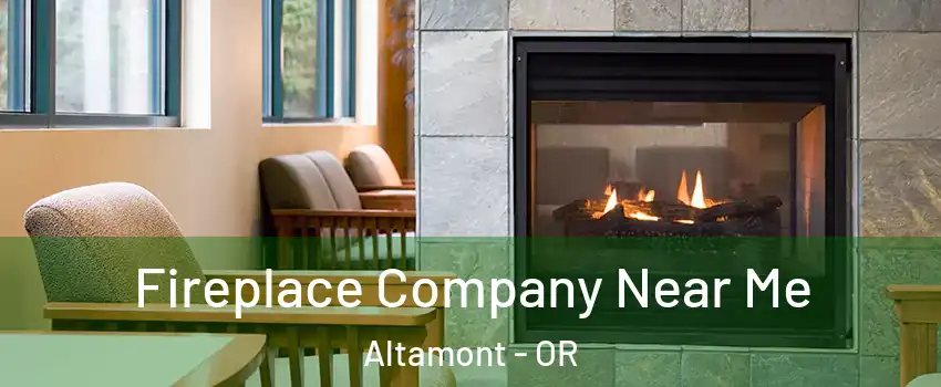  Fireplace Company Near Me Altamont - OR