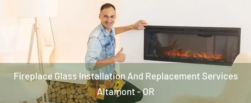  Fireplace Glass Installation And Replacement Services Altamont - OR