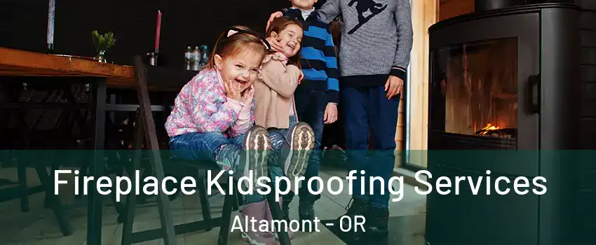  Fireplace Kidsproofing Services Altamont - OR