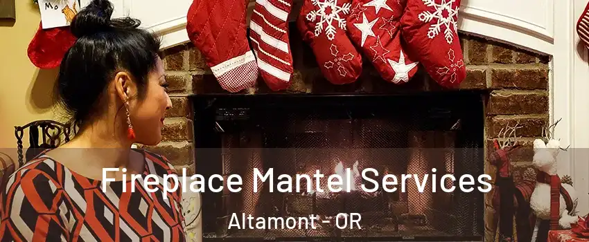  Fireplace Mantel Services Altamont - OR