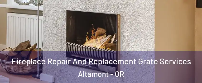  Fireplace Repair And Replacement Grate Services Altamont - OR