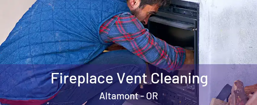  Fireplace Vent Cleaning Altamont - OR