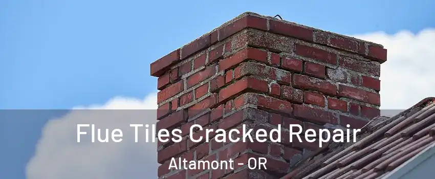  Flue Tiles Cracked Repair Altamont - OR