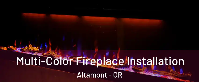  Multi-Color Fireplace Installation Altamont - OR