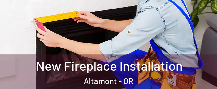  New Fireplace Installation Altamont - OR