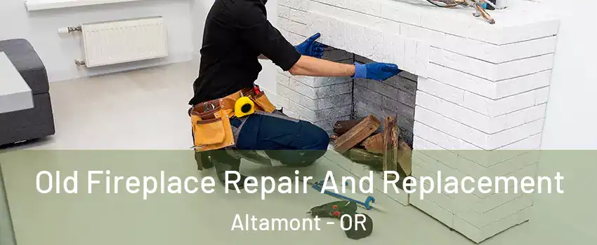  Old Fireplace Repair And Replacement Altamont - OR