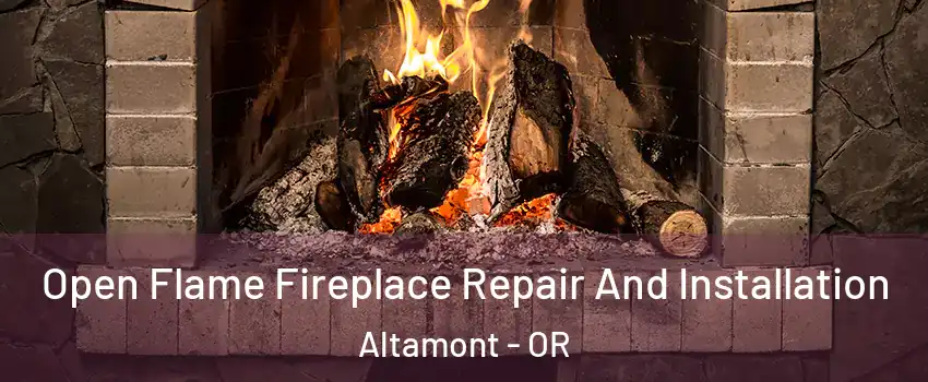  Open Flame Fireplace Repair And Installation Altamont - OR