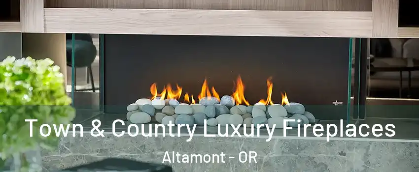 Town & Country Luxury Fireplaces Altamont - OR