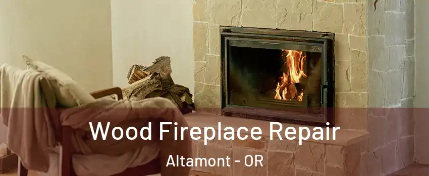  Wood Fireplace Repair Altamont - OR